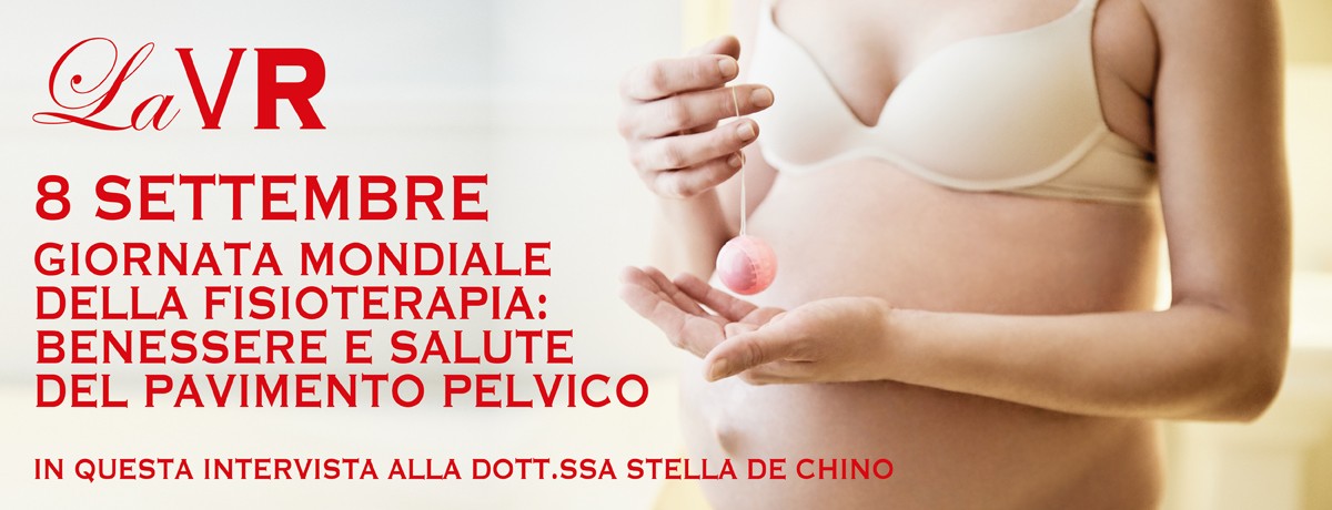 BENESSERE E SALUTE DEL PAVIMENTO PELVICO: a tu per tu con la Dott.ssa Stella De Chino